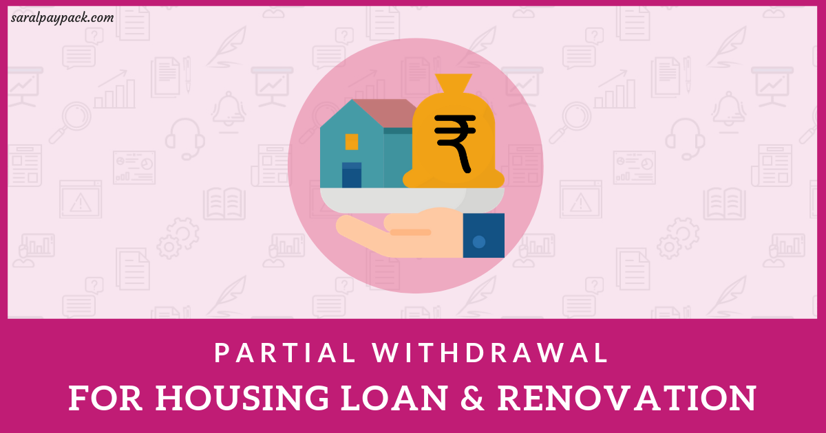 Pf Partial Withdrawal Rules House Purchase Renovation Home Loan